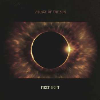 CD Village Of The Sun: First Light