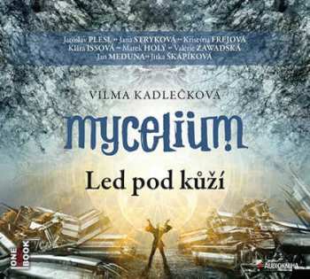 Album Vilma Kadlečková: Mycelium Ii: Led Pod Kůží