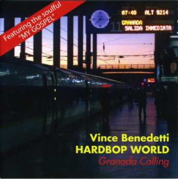 Album Vince Benedetti Hardbop World: Granada Calling
