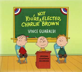 CD Vince Guaraldi: You're Not Elected, Charlie Brown (Original Soundtrack Recording)
