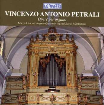 CD Vincenzo Antonio Petrali: Orgelwerke