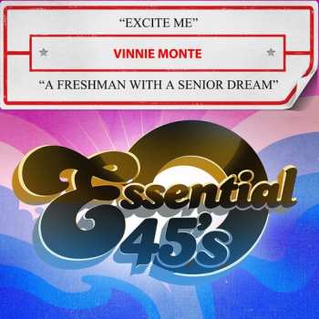 Album Vinnie Monte: Excite Me / A Freshman With A Senior Dream