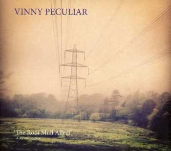 CD Vinny Peculiar: The Root Mull Affect: A Retrospective