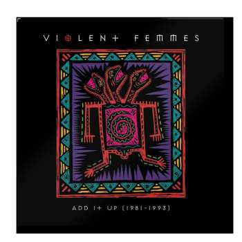 2LP Violent Femmes: Add It Up (1981-1993)