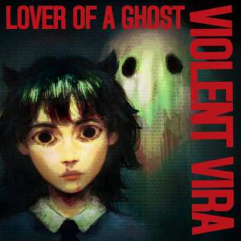 Album Violent Vira: Lover of a Ghost