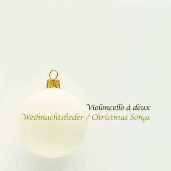 CD Violoncello A Deux: Violoncello A Deux - Weihnachtslieder / Christmas Songs