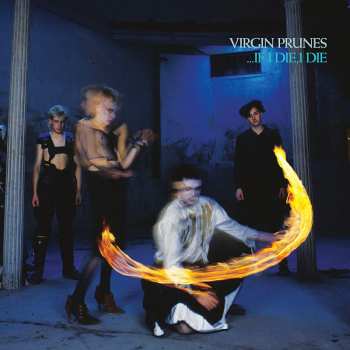 2CD Virgin Prunes: …If I Die, I Die DLX
