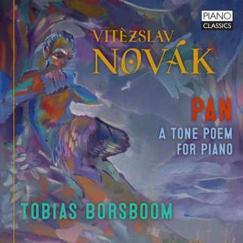 Album Vítězslav Novák: Novak: Pan, A Tone Poem For Piano