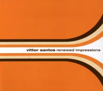 Vittor Santos: Renewed Impressions