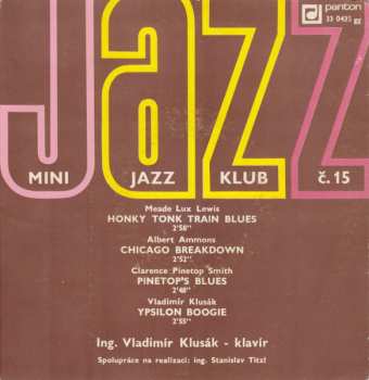 SP Vladimír Klusák: Mini Jazz Klub 15 (Vladimír Klusák Hraje Boogie Woogie)