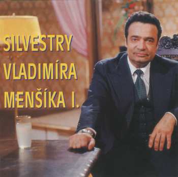 Album Vladimír Menšík: Silvestry Vladimíra Menšíka I.