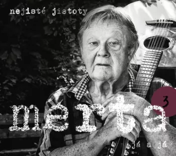 Vladimír Merta: Nejisté Jistoty: Já a Já