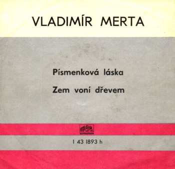 Album Vladimír Merta: Písmenková Láska / Zem Voní Dřevem