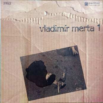 LP Vladimír Merta: Vladimír Merta 1