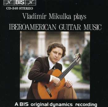 CD Vladimír Mikulka: Iberoamerican Guitar Music