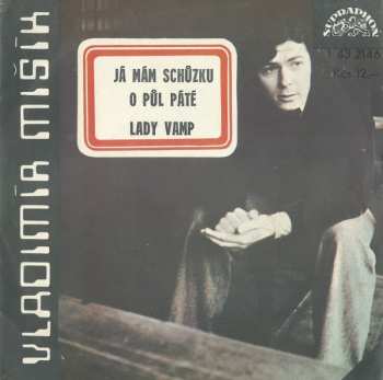 SP Vladimír Mišík: Já Mám Schůzku O Půl Páté / Lady Vamp