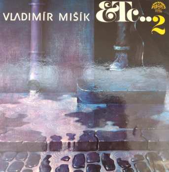 LP Vladimír Mišík: Etc…2