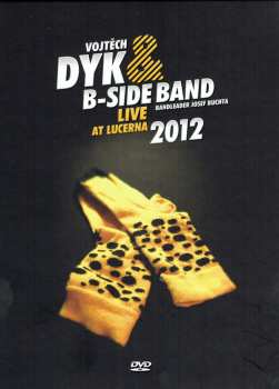Album B-Side Band: Live At Lucerna 2012