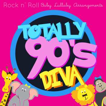 CD Vol. 1 / Various Totally 90's Diva Lullabies: Totally 90's Diva Lullabies, Vol. 1 / Various