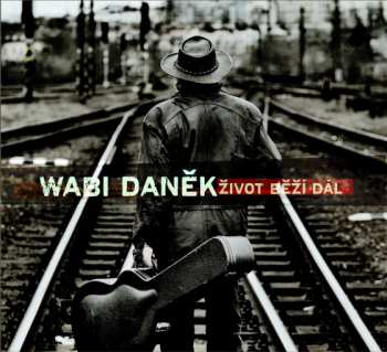 CD Wabi Daněk: A Život Běží Dál