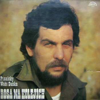LP Wabi Daněk: Rosa Na Kolejích (Písničky Wabi Daňka)