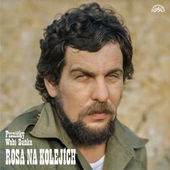 LP Wabi Daněk: Rosa Na Kolejích