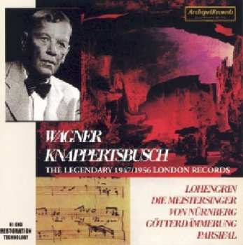 CD Richard Wagner: The Legendary 1947/1956 London Records - Lohengrin, Die Meistersinger Von Nürnberg, Götterdämmerung, Parsifal