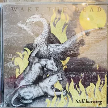 Wake The Dead: Still Burning