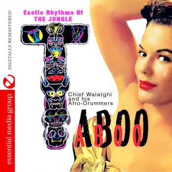 Album Walatghi,chief & Afro-drummers: Taboo: Exotic Rhythms Of The Jungle