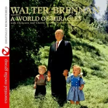 Walter Brennan Narrates "A World Of Miracles"