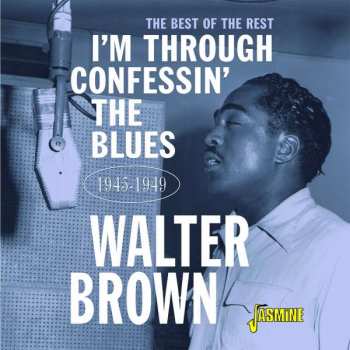 CD Walter Brown: I’m Confessin’ The Blues – The Best Of The Rest 1945-1949