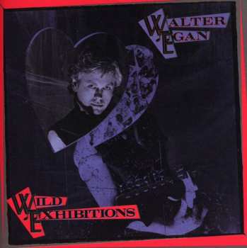 Album Walter Egan: Wild Exhibitions