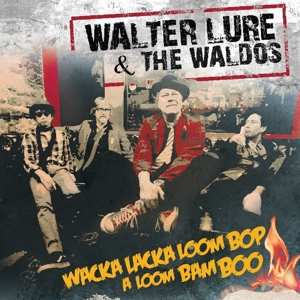 LP Walter Lure: Wacka Lacka Loom Bop A Loom Bam Boo LTD