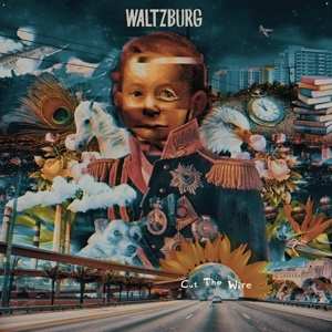 LP Waltzburg: Cut The Wire 