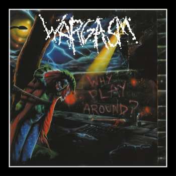 Album Wargasm: Why Play Around?