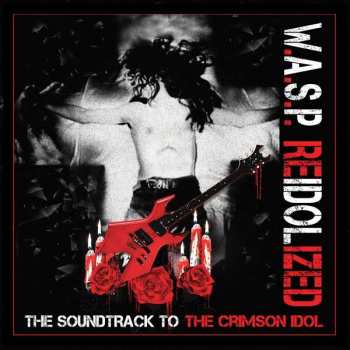 2CD/DVD/Blu-ray W.A.S.P.: Reidolized (The Soundtrack To The Crimson Idol) LTD | DIGI