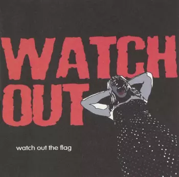 Watch Out: Watch Out The Flag