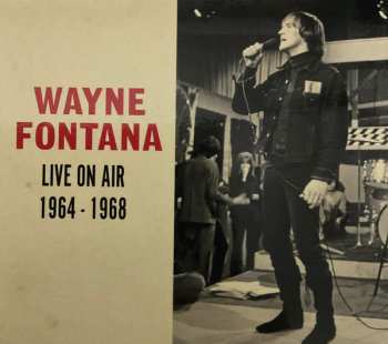 2CD Wayne Fontana: Live On Air 1964 - 1968 NUM