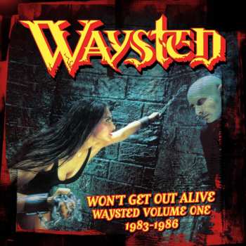 4CD/Set di cofanetti Waysted: Won't Get Out Alive (Waysted Volume One 1983-1986)