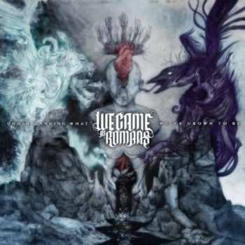 CD/DVD We Came As Romans: Understanding What We've Grown To Be DLX