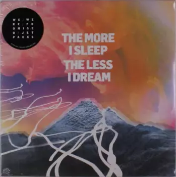 The More I Sleep The Less I Dream