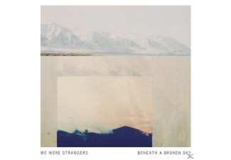 CD We Were Strangers: Beneath A Broken Sky