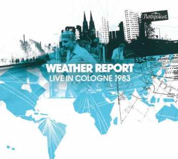 2CD Weather Report: Live In Cologne 1983
