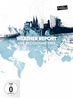 DVD Weather Report: Live In Cologne 1983