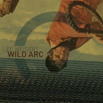 CD Weisert / Yang / Mcclure: Wild Arc