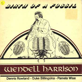 LP Wendell Harrison: Birth Of A Fossil