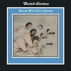 LP Wendell Harrison: Dreams Of A Love Supreme