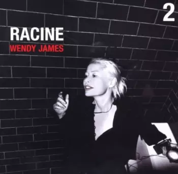 Wendy James: Racine 2