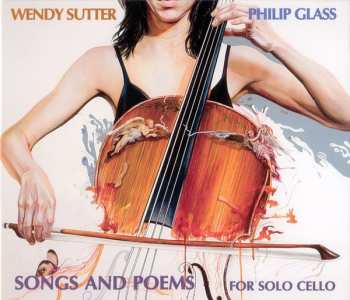 CD Philip Glass: Songs And Poems For Solo Cello