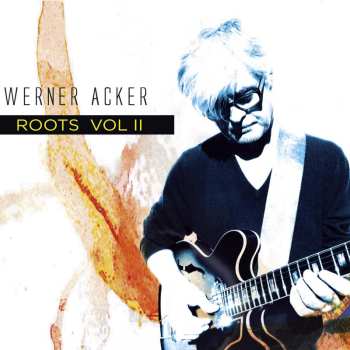 Album Werner Acker: Roots Vol. Ii